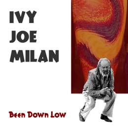 Ivy Joe Milan - Been Down Low album cover