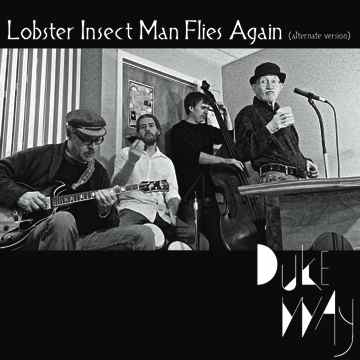 Duke Way - Lobster Insect Man Flies Again (alternate version) album cover